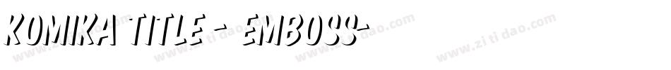 Komika Title - Emboss字体转换